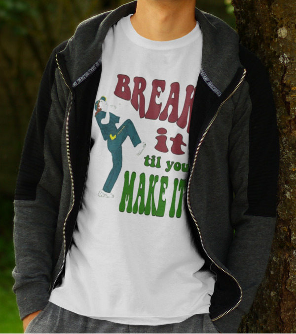BREAK IT TIL YOU MAKE IT Retro Style Dancing Figure T-Shirt