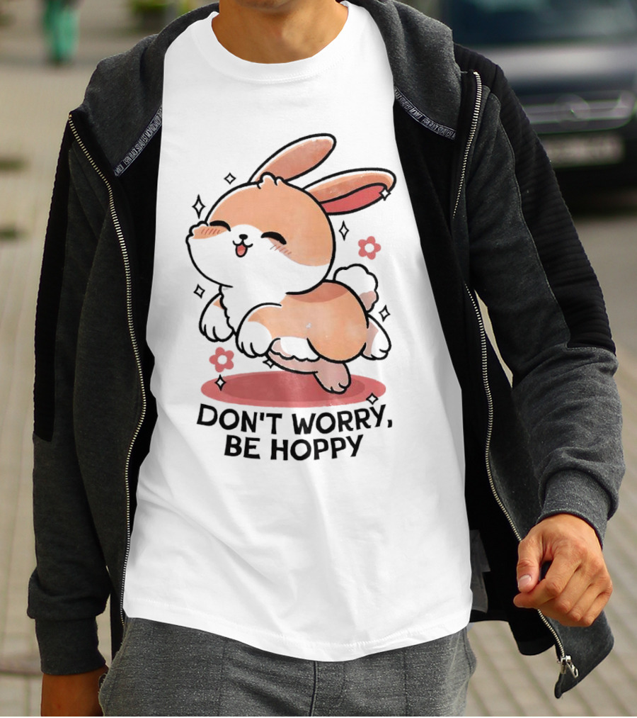 Don't Worry Be Hoppy Rabbit With Flowers And Hearts T-Shirt
