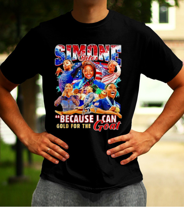 Simone Biles Because I Can Gold For The Goat Signature T-Shirt