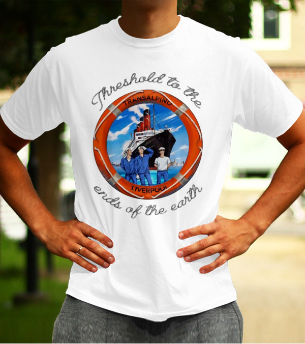 Threshold To The Ends Of The Earth Transalpino Liverpool Ship Journey T-Shirt