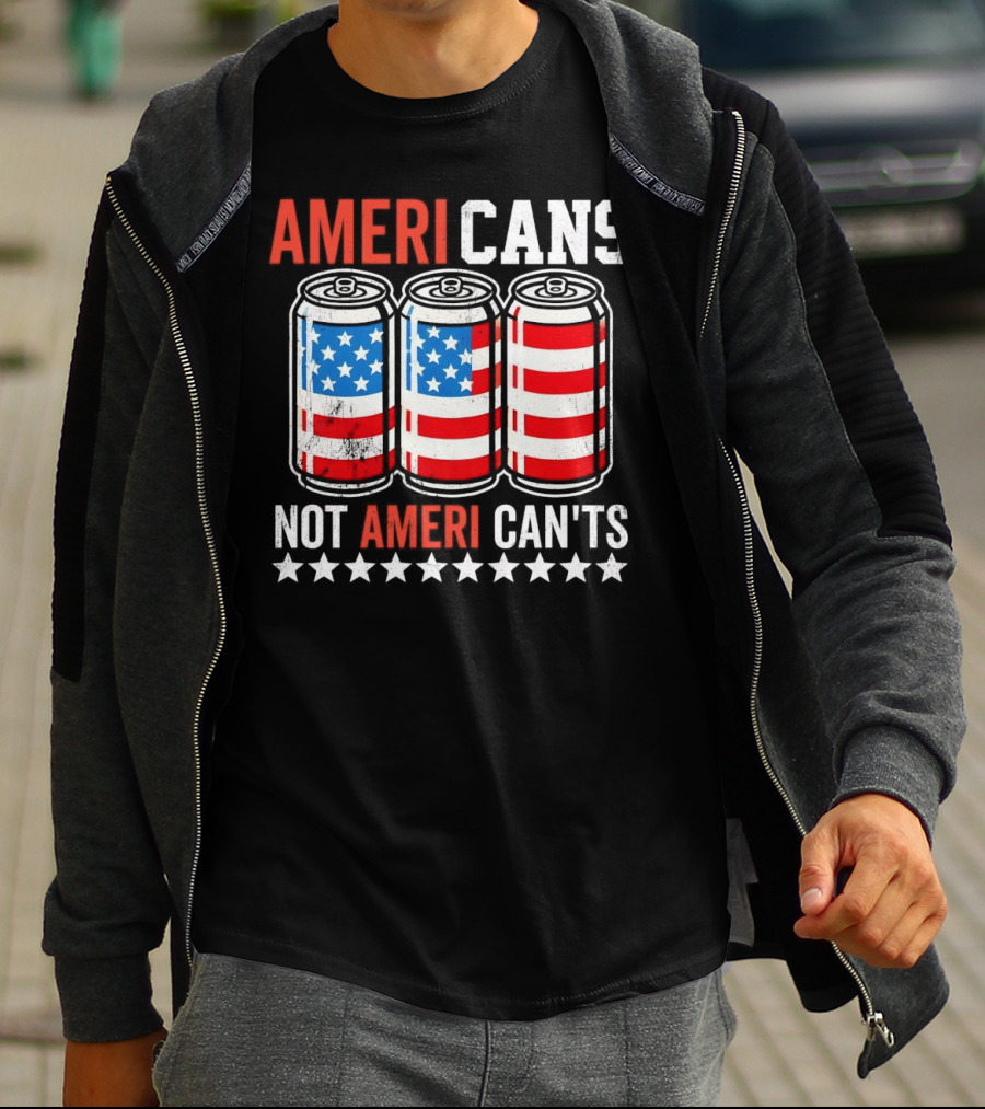 AMERI CANS NOT AMERI CAN'TS Stars And Stripes Soda Cans Patriot T-Shirt