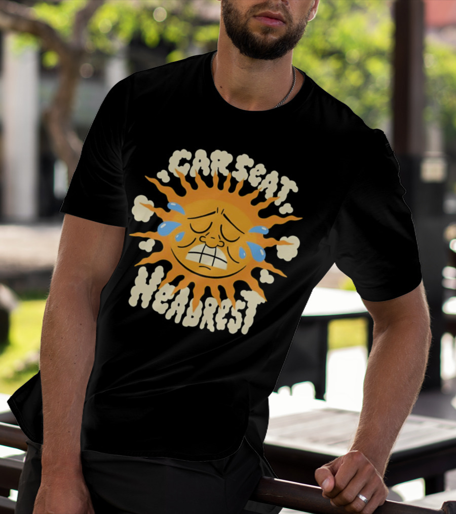 Car Seat Headrest Sun Crying Face T-Shirt