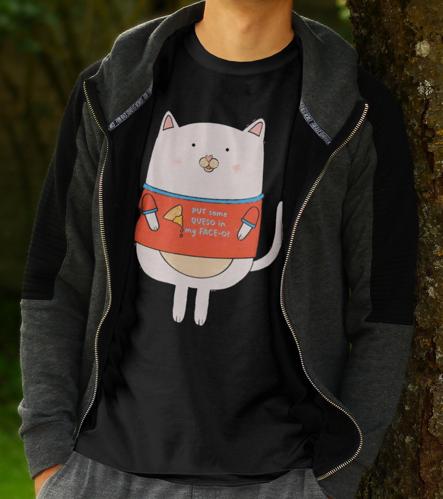 PUT Some QUESO In My FACE-O Cat With Cheese T-Shirt