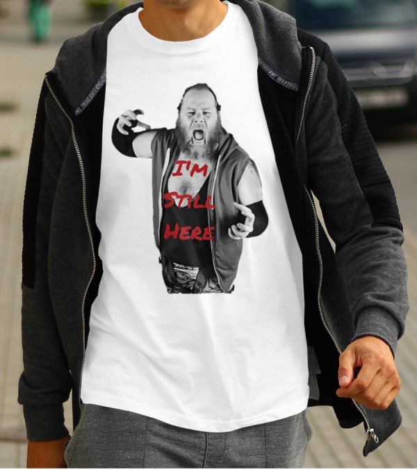 I'm Still Here Dante Williams Wrestling Persona T-Shirt