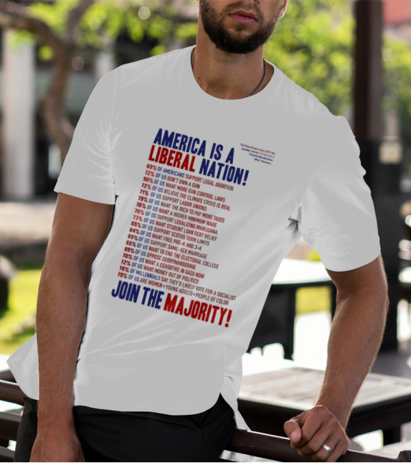 America Is A Liberal Nation 69% Of Americans Support Legal Abortion Join The Majority T-Shirt
