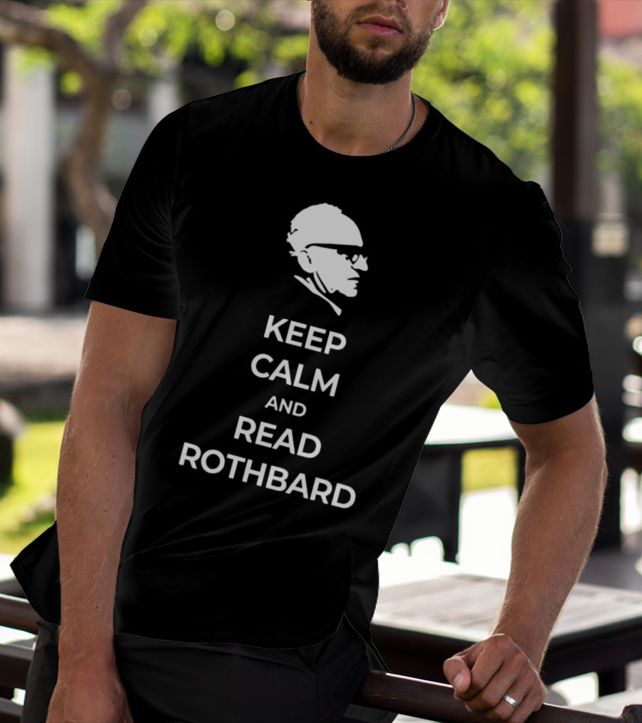 Keep Calm And Read Rothbard Murray T-Shirt