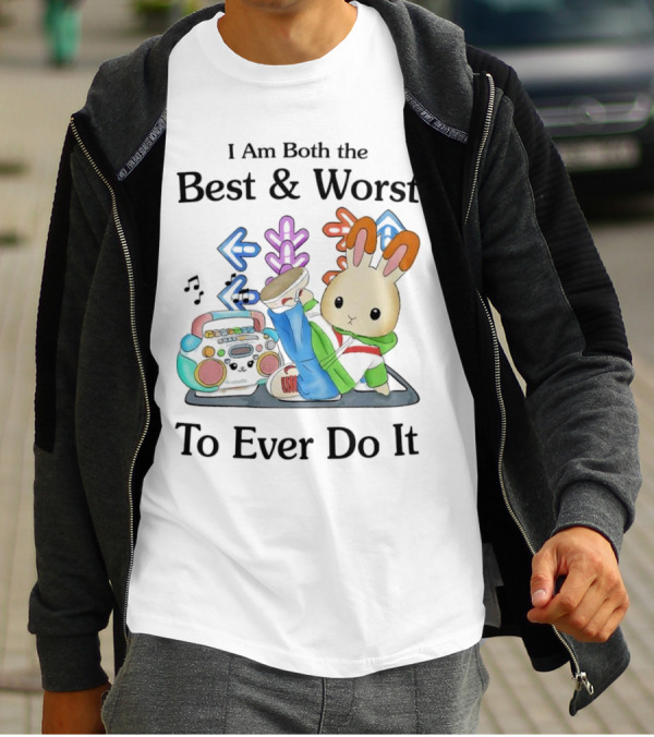 Rabbit Hip Hop Dance I Am Both The Best And Worst To Ever Do It Boombox Music Notes T-Shirt
