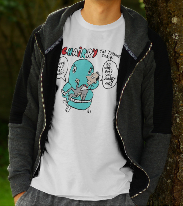 Chairry The Talking Chair I Love You Peewee So Why Don’t You Marry Me T-Shirt