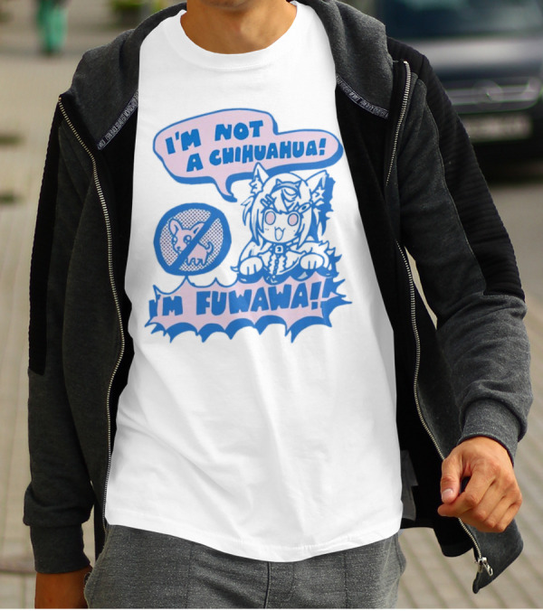 I’m Not A Chihuahua I’m Fuwawa Anime-Style Character With Crossed-Out Chihuahua T-Shirt