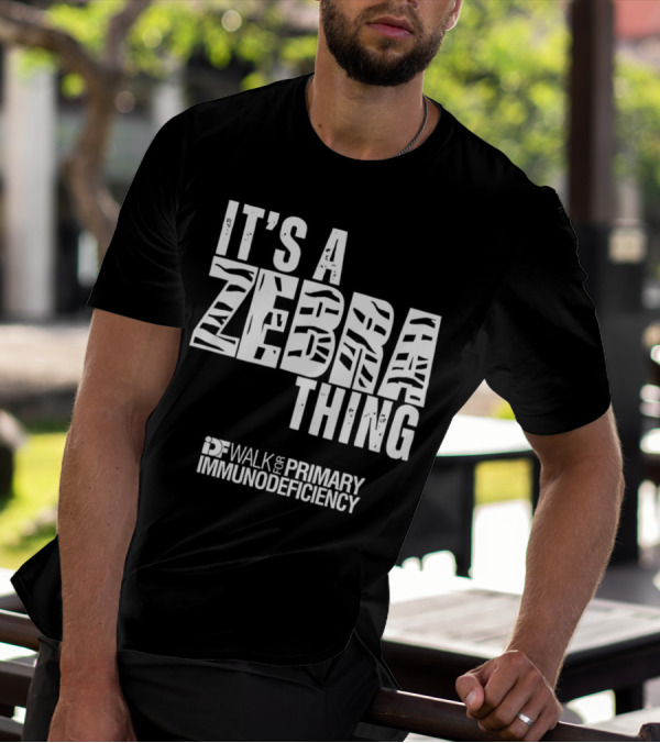 It's A Zebra Thing IDF Walk For Primary Immunodeficiency Awareness T-Shirt