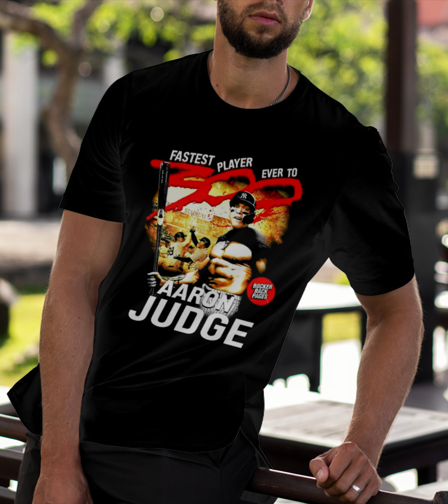 Fastest Player Ever To 300 Aaron Judge New York Yankees Bocker Back Pages T-Shirt