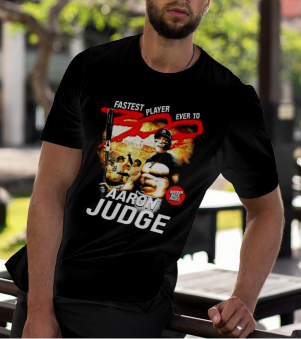 Fastest Player Ever To 300 Aaron Judge New York Yankees Bocker Back Pages T-Shirt