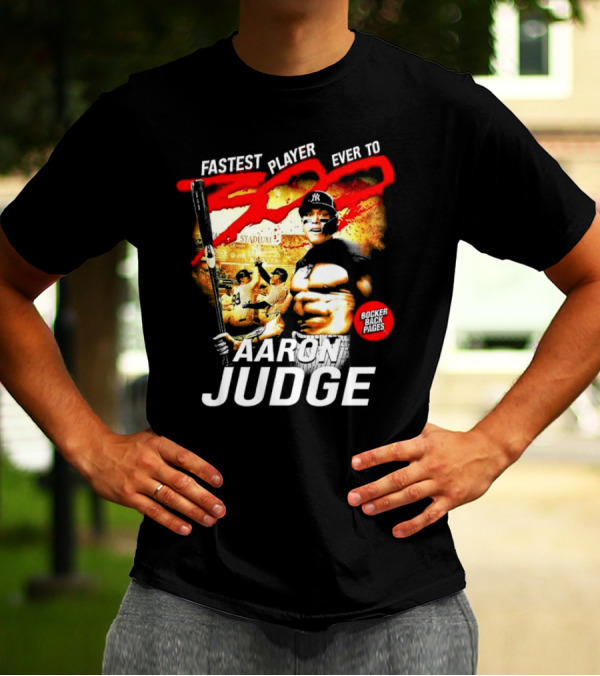 Fastest Player Ever To 300 Aaron Judge New York Yankees Bocker Back Pages T-Shirt
