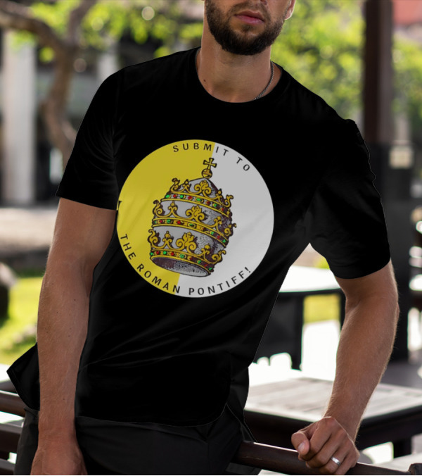 Submit To The Roman Pontiff Triple Tiara Circular Emblem T-Shirt