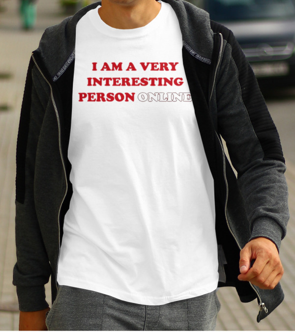 I Am A Very Interesting Person Online T-Shirt