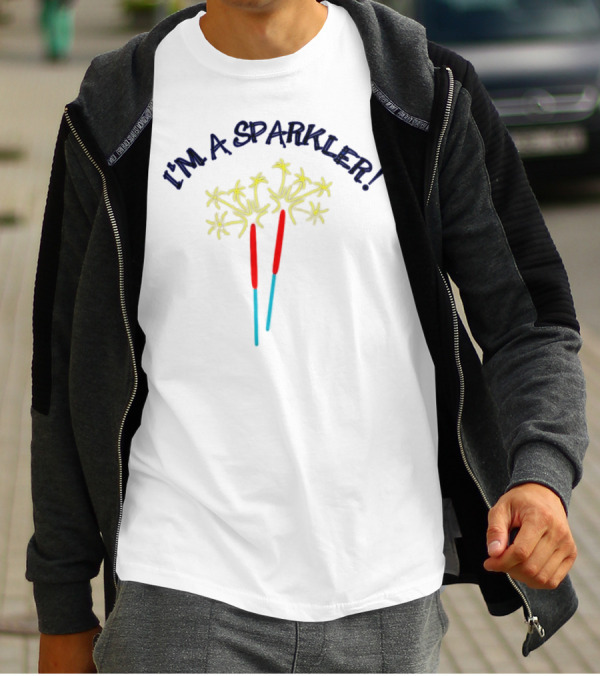 I'M A SPARKLER Sparkler Sticks T-Shirt