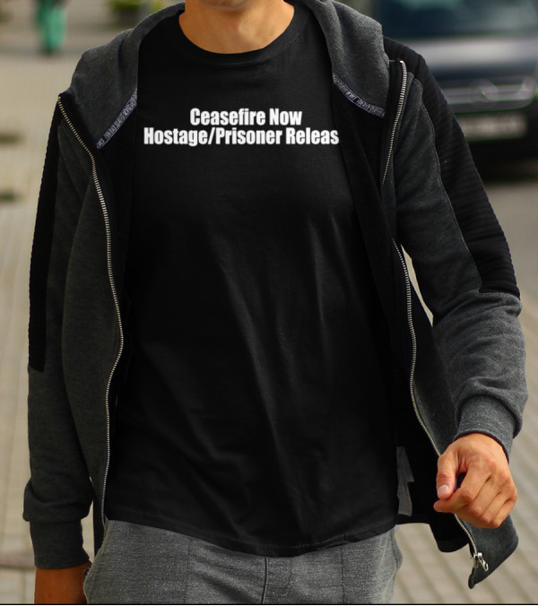 Ceasefire Now Hostage Prisoner Release T-Shirt