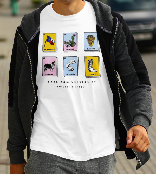 Texas A&M University College Station Loteria Cards La Bandera El Nopal El Anillo La Reina La Toalla La Bota T-Shirt