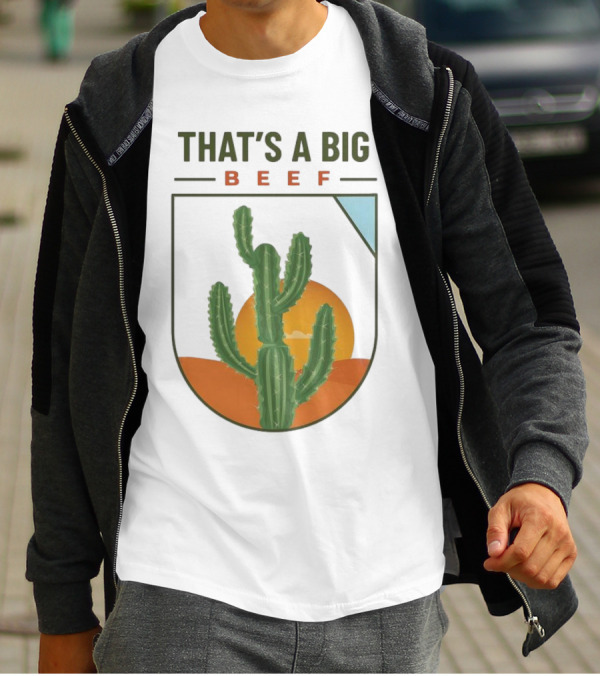 THAT'S A BIG BEEF Cactus Desert Sunset Scene T-Shirt