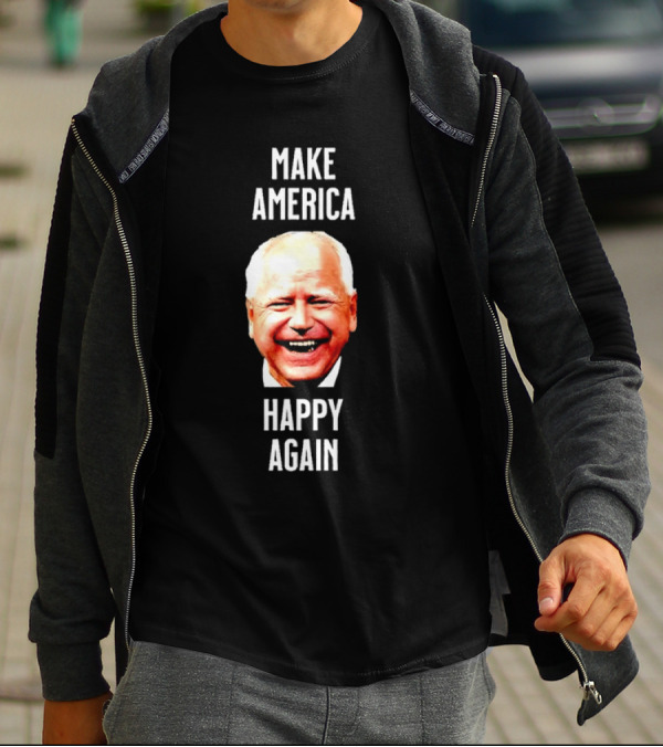 Make America Happy Again Tim Walz Image T-Shirt