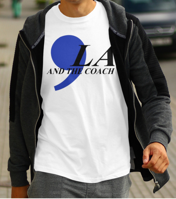 Comma LA And The Coach T-Shirt