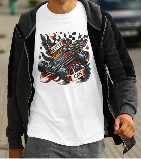 Better When I Can Racing Car Decal With Flames And Flowers T-Shirt