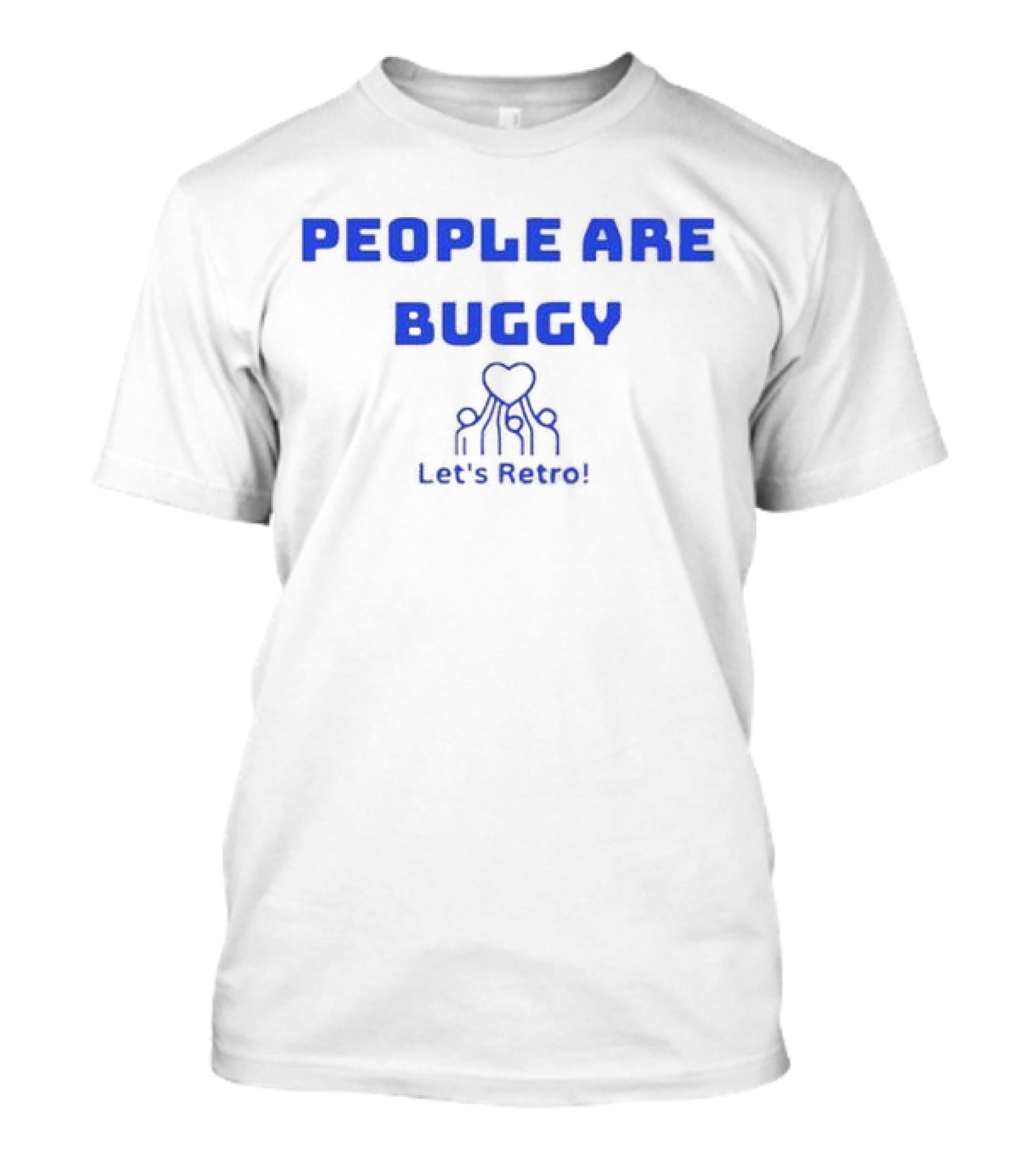 People Are Buggy Let's Retro T-Shirt