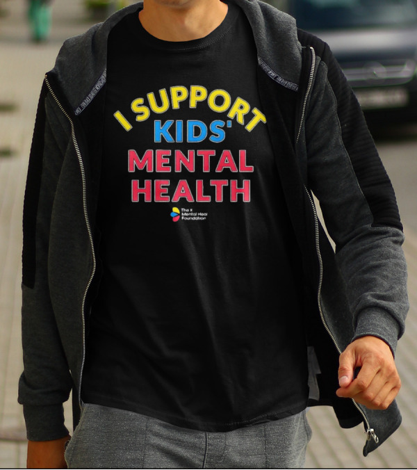 I Support Kids' Mental Health The Mental Health Foundation T-Shirt