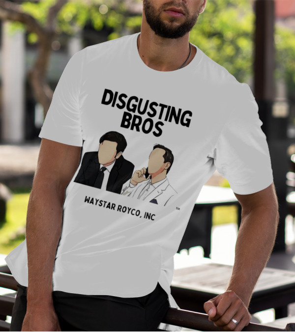 Disgusting Bros Waystar Royco Inc Succession T-Shirt