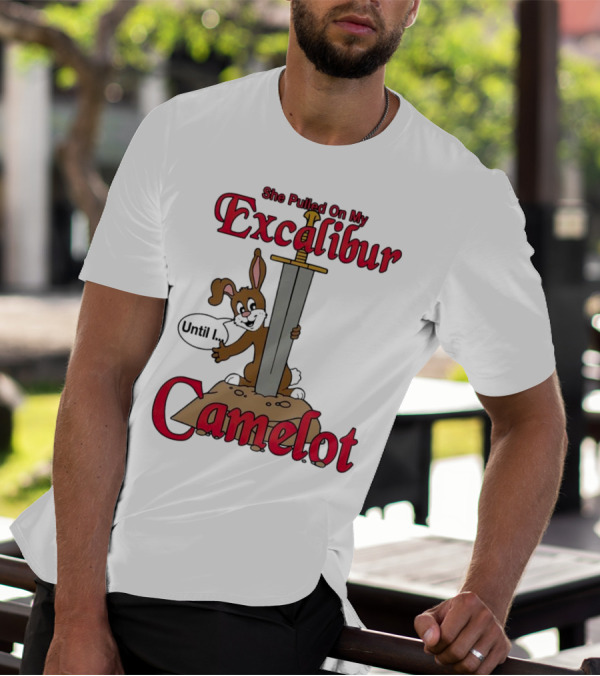 She Pulled On My Excalibur Until I Camelot Sword Dog T-Shirt
