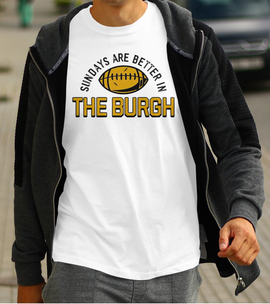 Sundays Are Better In The Burgh Football T-Shirt