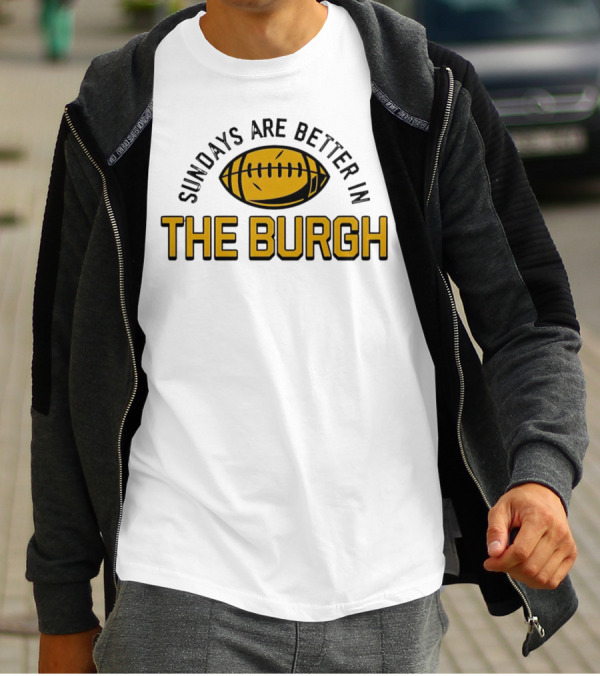 Sundays Are Better In The Burgh Football T-Shirt
