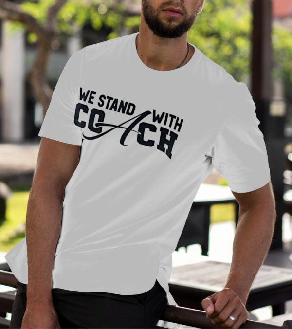We Stand With Coach T-Shirt