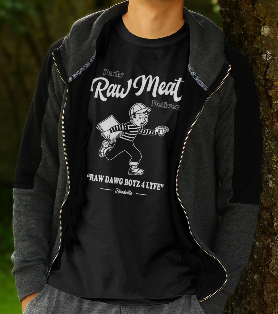 Daily Raw Meat Delivery Raw Dawg Boyz 4 Lyfe Hoodville T-Shirt