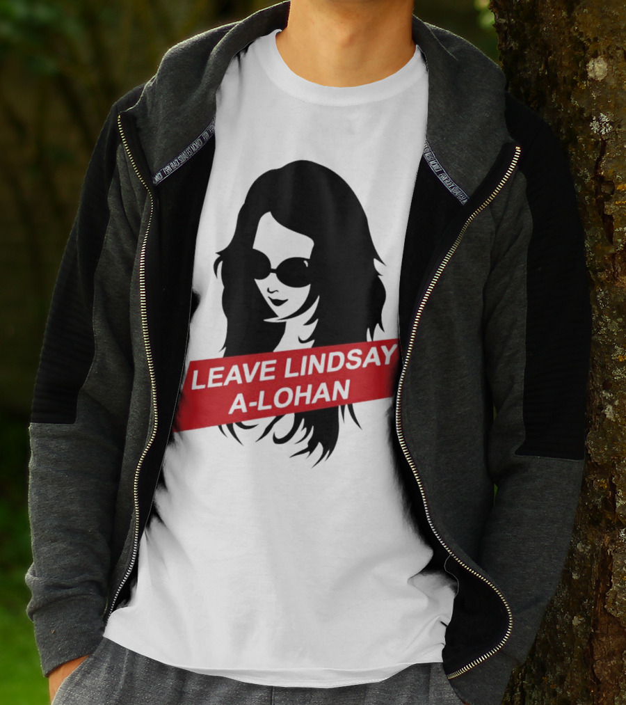 Leave Lindsay A-Lohan T-Shirt