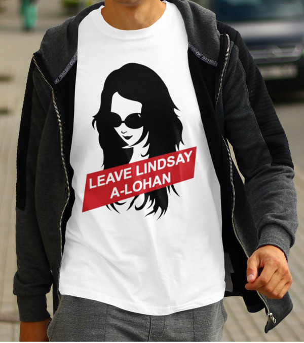 Leave Lindsay A-Lohan T-Shirt