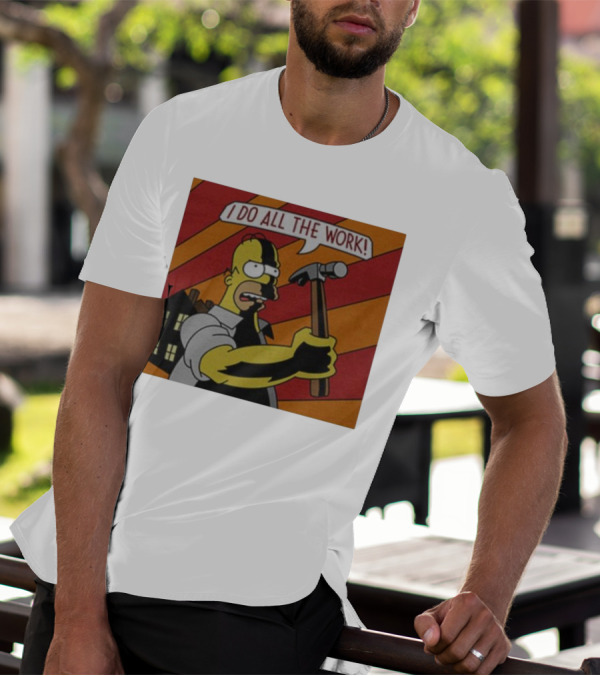 Homer Simpson I Do All The Work Hammer Comic T-Shirt