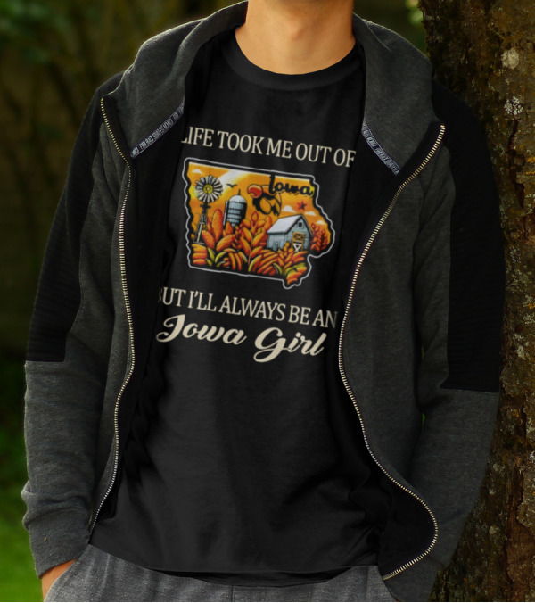 Life Took Me Out Of Iowa But I’ll Always Be An Iowa Girl With Farm And Windmill T-Shirt