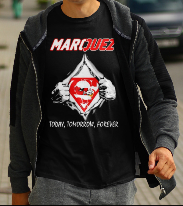 Marquez Today Tomorrow Forever T-Shirt