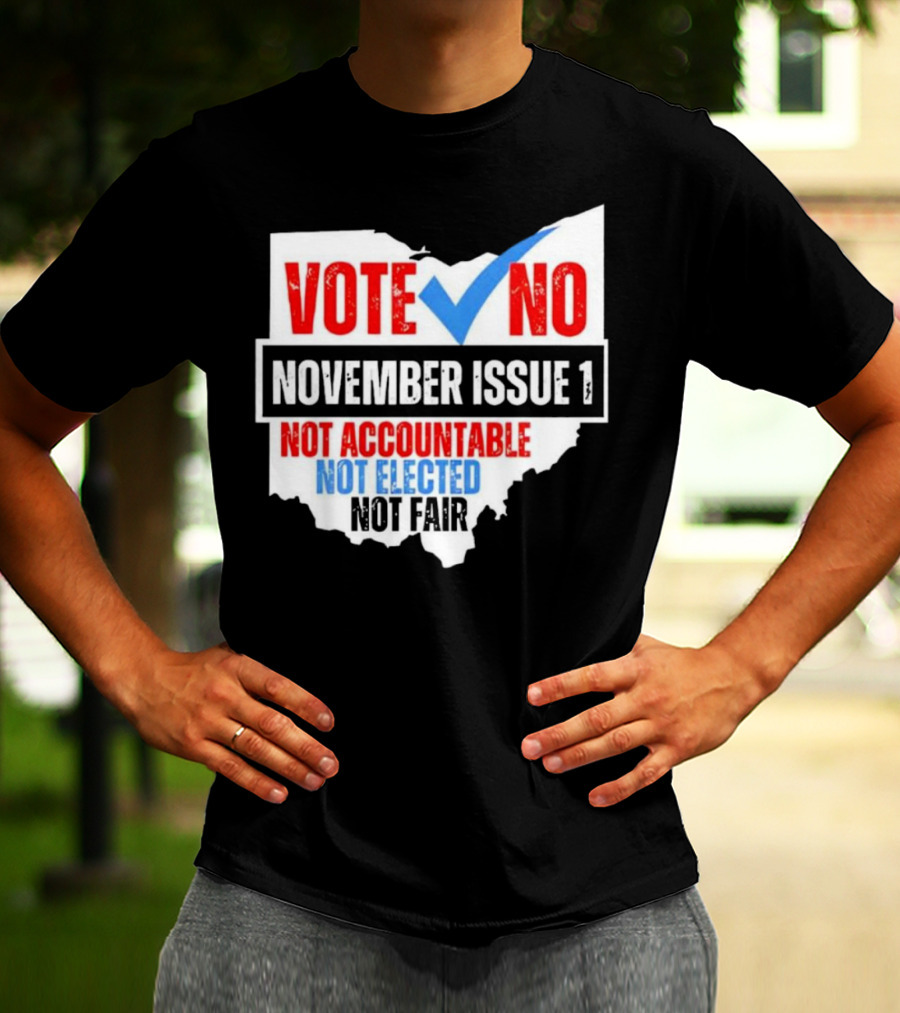 Vote No November Issue 1 Not Accountable Not Elected Not Fair Ohio Map Checkmark T-Shirt