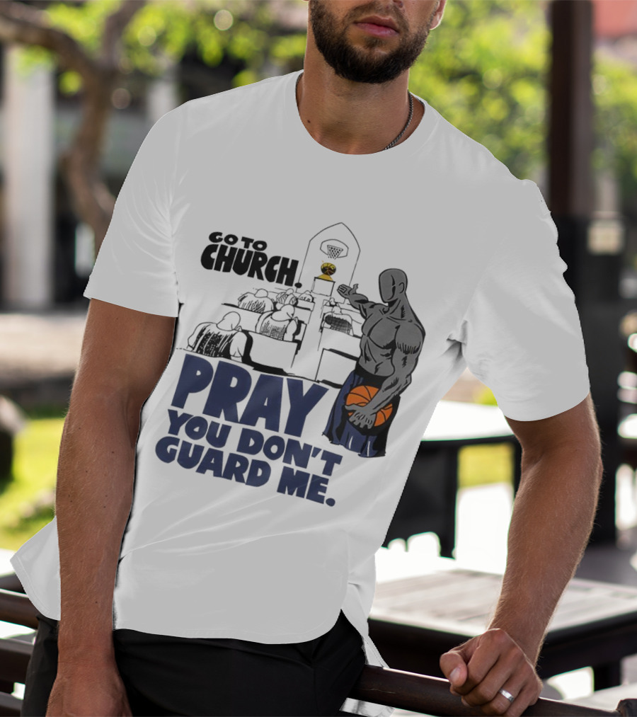 And1 Go To Church Pray You Don't Guard Me Basketball Player T-Shirt