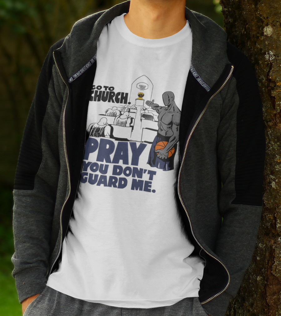 And1 Go To Church Pray You Don't Guard Me Basketball Player T-Shirt
