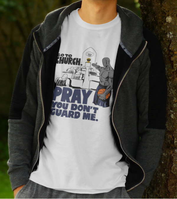 And1 Go To Church Pray You Don't Guard Me Basketball Player T-Shirt
