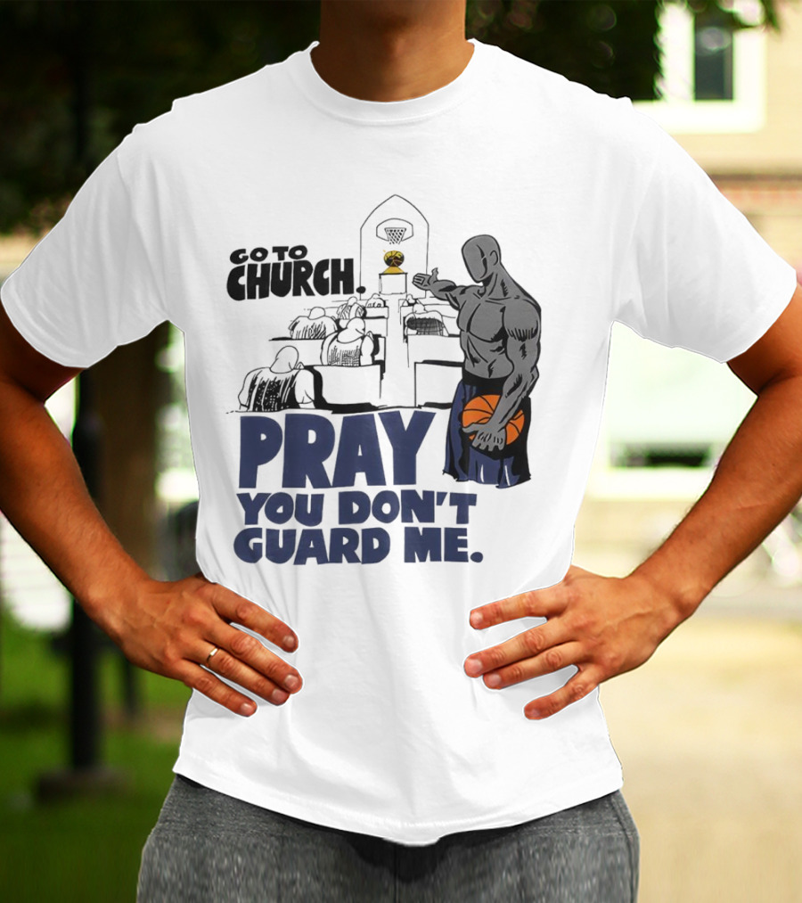 And1 Go To Church Pray You Don't Guard Me Basketball Player T-Shirt