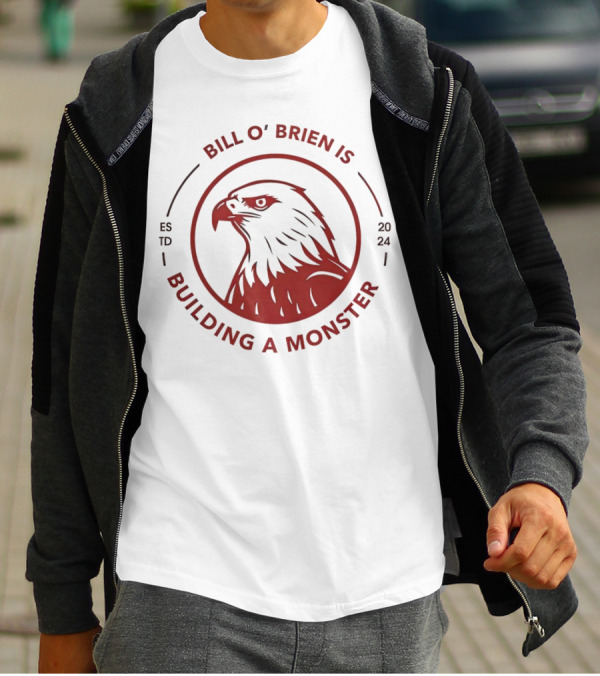 Bill O'Brien Is Building A Monster ESTD T-Shirt