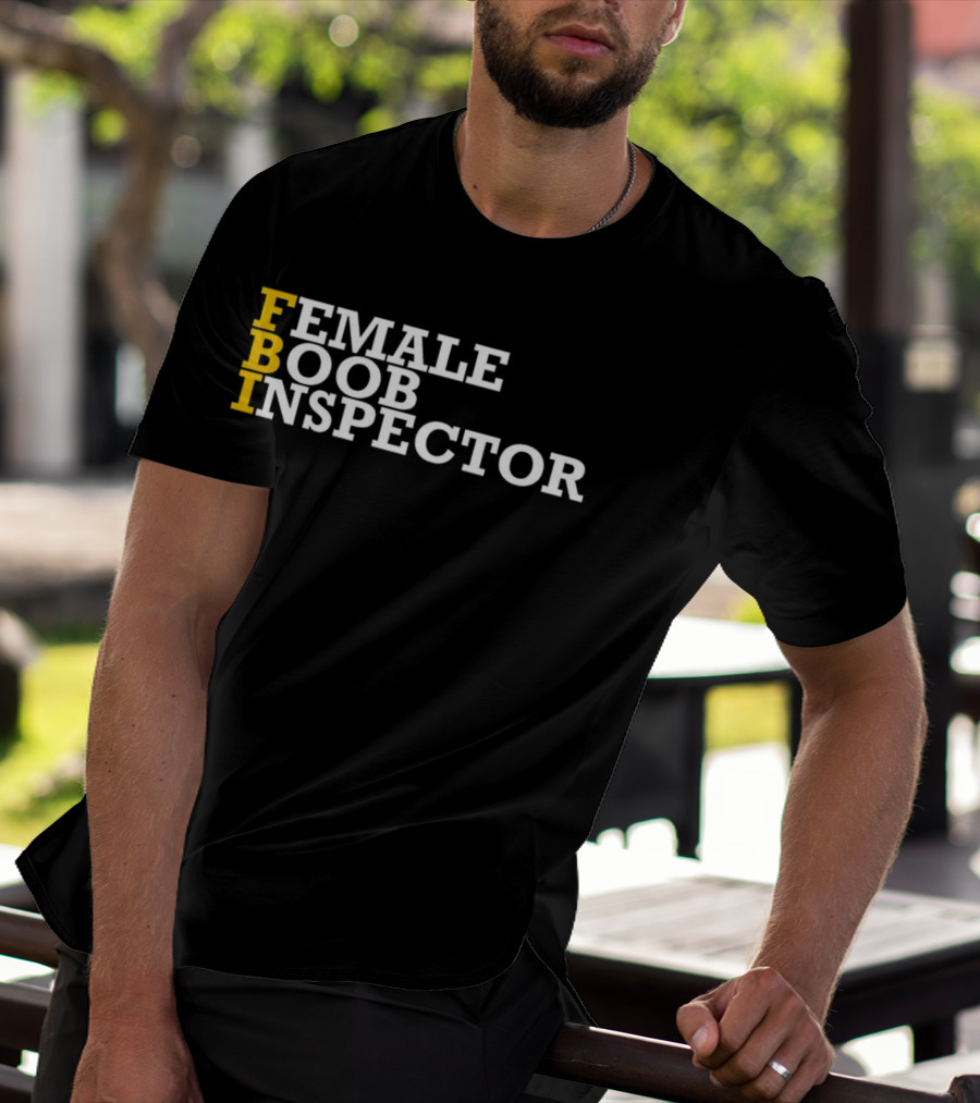 FBI Female Boob Inspector Humorous T-Shirt