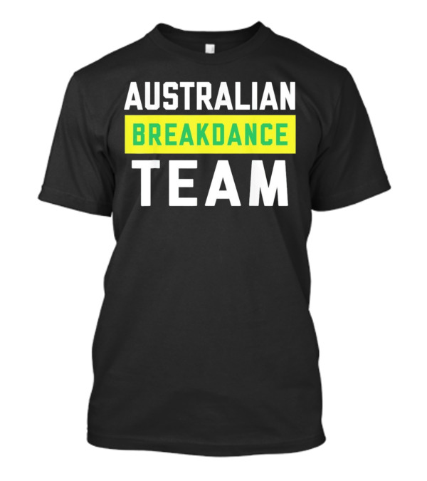 AUSTRALIAN BREAKDANCE TEAM T-Shirt