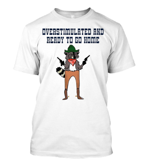 Overstimulated And Ready To Go Home Raccoon Cowboy With Guns And Bandana T-Shirt
