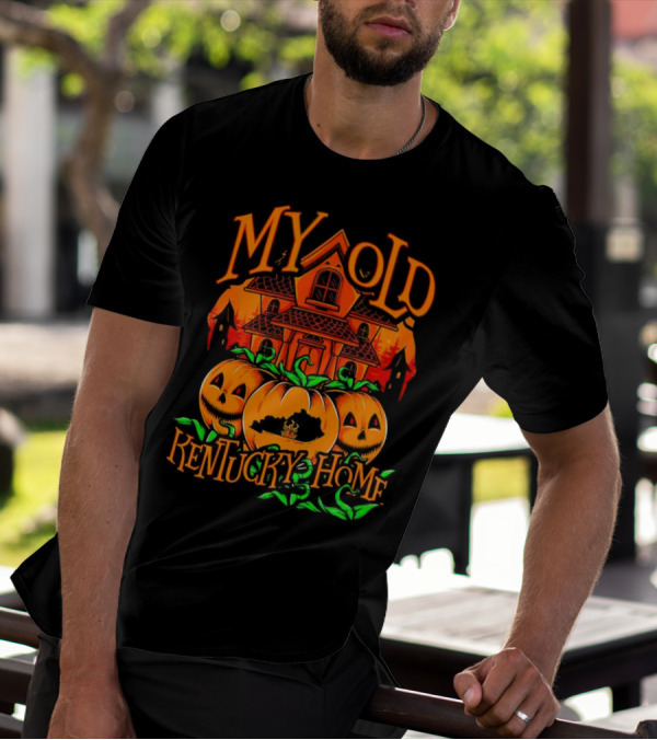 MY OLD KENTUCKY HAUNTED HOME PUMPKINS AND HAUNTED HOUSE T-Shirt