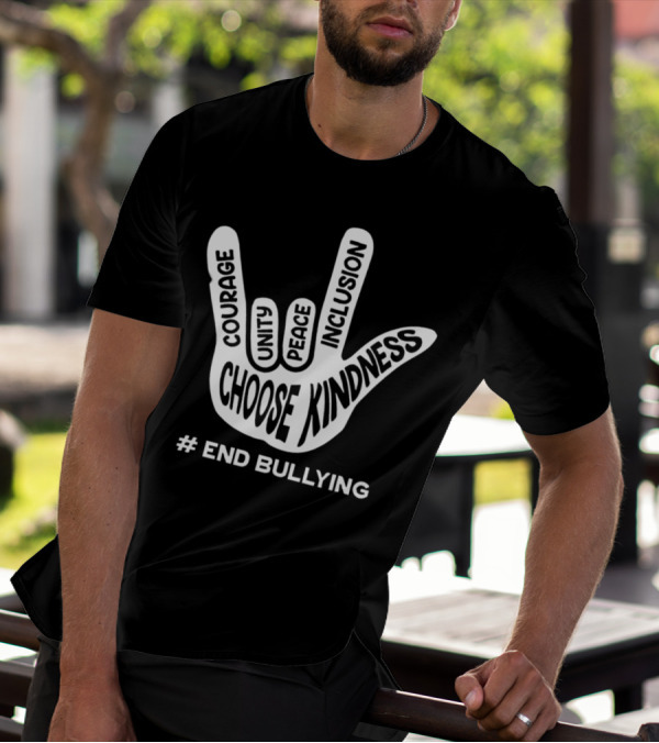 Choose Kindness Courage Unity Peace Inclusion End Bullying T-Shirt
